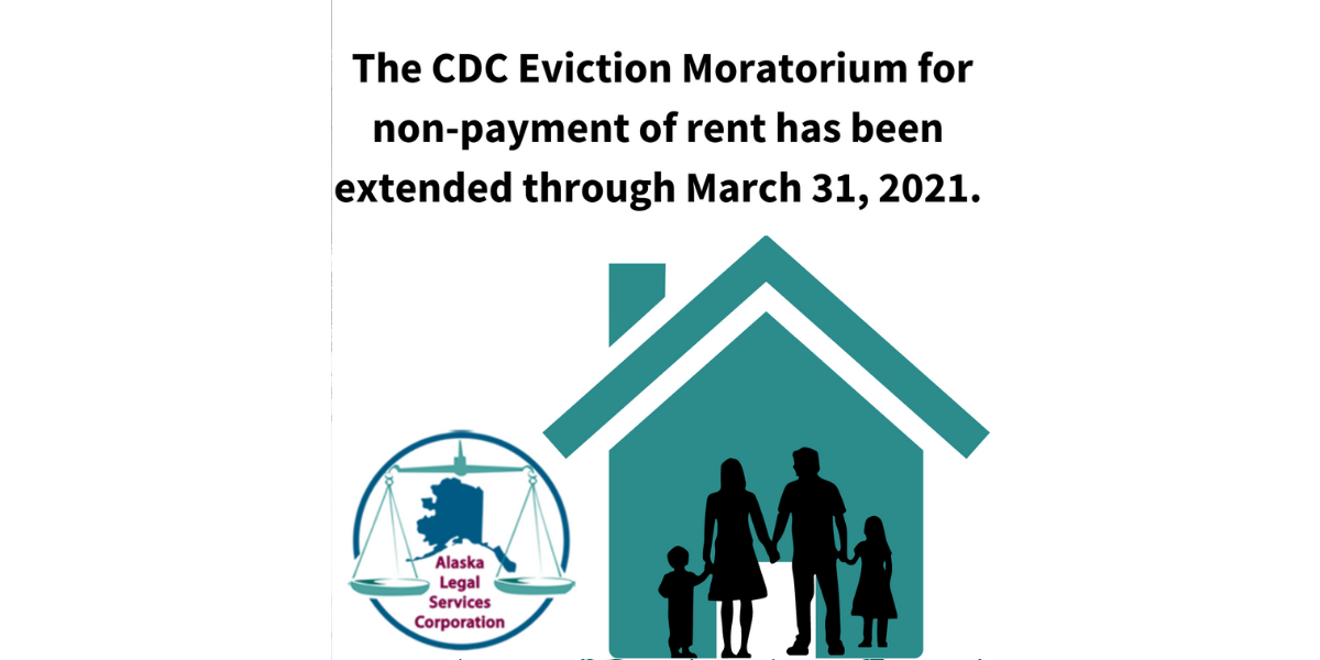 CDC Eviction Moratorium Extended through March 31st, 2021 Alaska