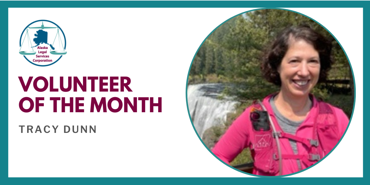 October 2022 Volunteer of the Month Tracy Dunn Alaska Legal Services